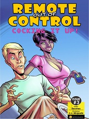 Remote out of Control- Cocking it Up Issue 3- [BotComics]